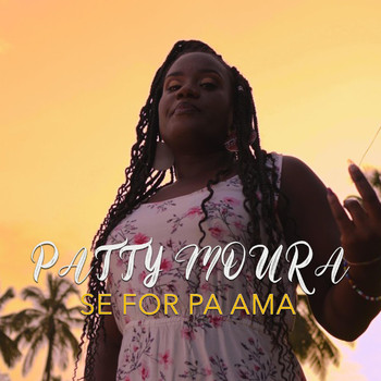 Patty Moura - Se for Pa Ama