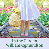 William Ogmundson - In the Garden