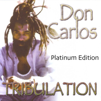 Don Carlos - Tribulation (Platinum Edition)