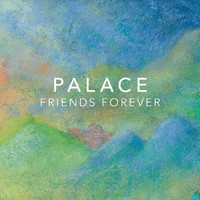 Palace - Friends Forever (Explicit)