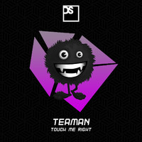 Teaman - Touch Me Right