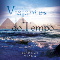 Marcus Viana - Viajantes do Tempo