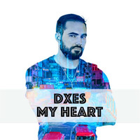 DXES - My heart