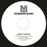 Jerry Foster - When My Blue Moon Turns to Gold Again