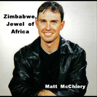 Matt McChlery - Zimbabwe, Jewel of Africa