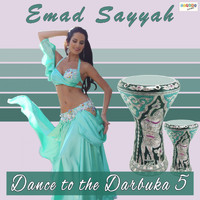 Emad Sayyah - Dance to the Darbuka 5