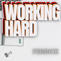 Ference - Working Hard