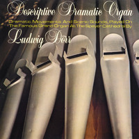 Ludwig Doerr - Descriptive Dramatic Organ