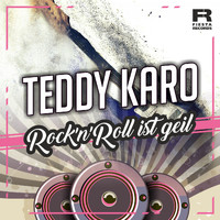 Teddy Karo - Rock'n'Roll ist geil