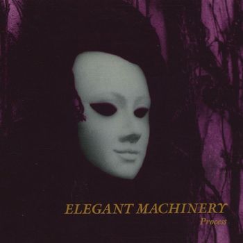 Elegant Machinery - Process
