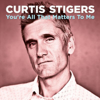 Curtis Stigers - You're All That Matters To Me