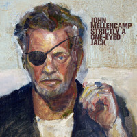 John Mellencamp - Strictly A One-Eyed Jack (Explicit)