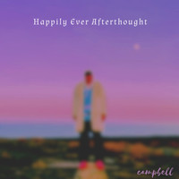 Campbell - Happily Ever Afterthought