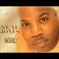 Neal Jones - Purpose & Praise EP