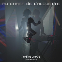 Mélisande [électrotrad] - Au chant de l'alouette (Radio Edit) (Single)