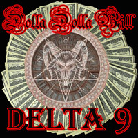 Delta 9 - Dolla Dolla Bill (feat. THC420 & J.T. Swift) (Explicit)