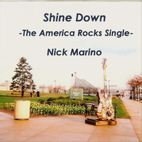 Nick Marino - Shine Down (The America Rocks Single)