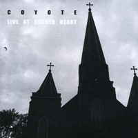 Coyote - Live At Sacred Heart