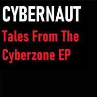 Cybernaut - Tales From The Cyberzone EP