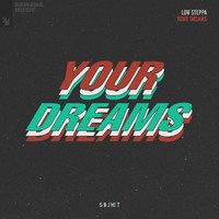 Low Steppa - Your Dreams