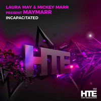 Laura May, Mickey Marr and MAYMARR - Incapacitated