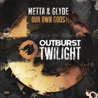 Metta & Glyde - Our Own Gods