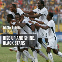 Daddy Lumba - Rise Up And Shine, Black Stars