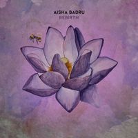 Aisha Badru - Rebirth