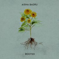 Aisha Badru - Rooted
