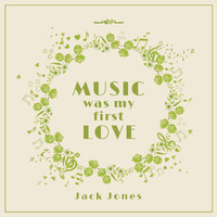 Jack Jones - Music Was My First Love