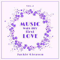 Jackie Gleason - Music Was My First Love, Vol. 2