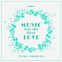 Gene Ammons - Music Was My First Love