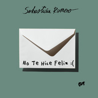 Sebastián Romero - No Te Hice Feliz :(