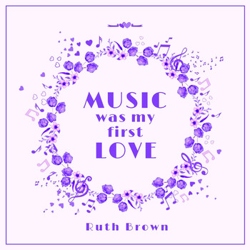 Ruth Brown - Music Was My First Love