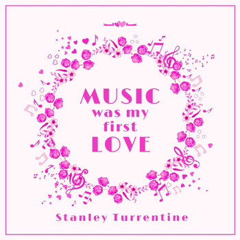 Stanley Turrentine - Music Was My First Love
