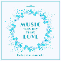 Roberto Murolo - Music Was My First Love