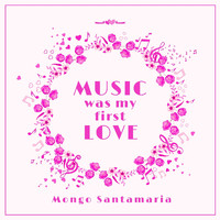 Mongo Santamaría - Music Was My First Love