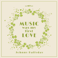 Johnny Hallyday - Music Was My First Love