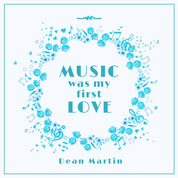 Dean Martin - Music Was My First Love