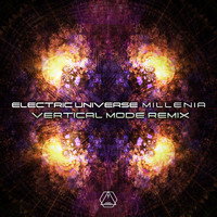 Electric Universe - Millenia (Vertical Mode Remix)