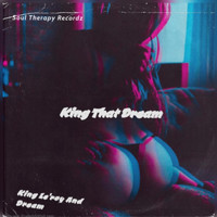 Dream - King That Dreeam (Explicit)