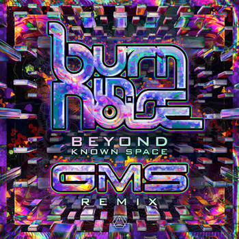 Burn In Noise - Beyond Known Space (Gms Remix)