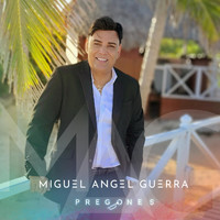 Miguel Angel Guerra - Pregones