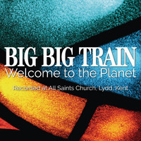 Big Big Train - Welcome to the Planet (Live at All Saints' Church, Lydd, Kent)