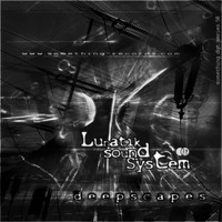 Lunatik Sound System - Deepscapes