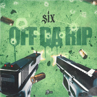 SIX - Off Da Rip (Explicit)