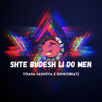 DemkoBeatz and Yoana Sashova - Shte Budesh Li Do Men Remix (Explicit)