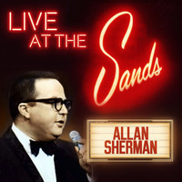 Allan Sherman - Live at the Sands Casino in Las Vegas, it's Allan Sherman