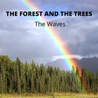 The Waves - The Forest and the Trees