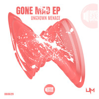 Unknown Menace - Gone Mad EP